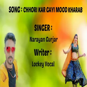 Chhori Kar Gayi Mood Kharab by Narayan Gurjar