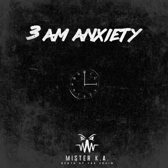 3 AM Anxiety by Mister K.A.