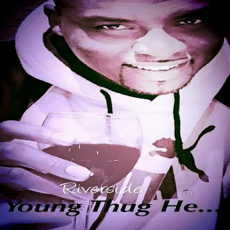 Young Thug He.. by Riverside