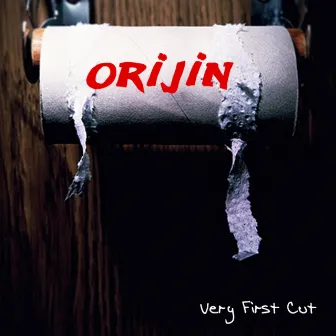 Very First Cut by Orijin