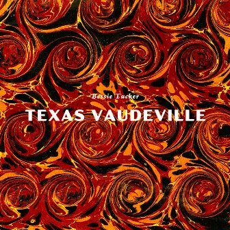 Texas Vaudeville by Bessie Tucker