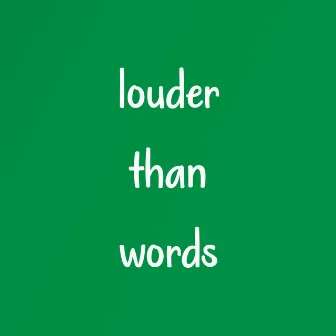 Louder Than Words by Good Old Pete