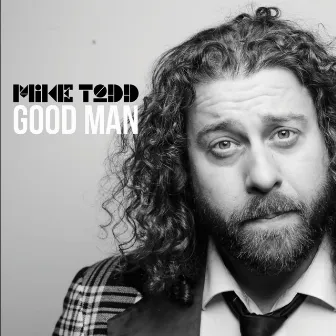 Good Man by Mike Todd