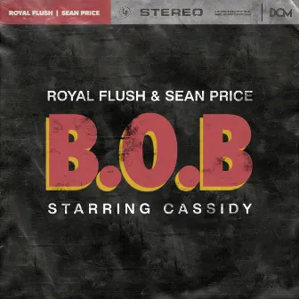 B.O.B. by Royal Flush