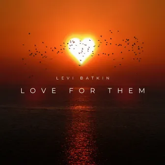 Love for Them by Levi Batkin