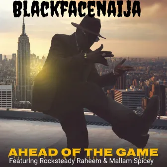 Ahead Of The Game by Blackfacenaija