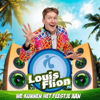 We Kunnen Het Feestje Aan by Louis Flion