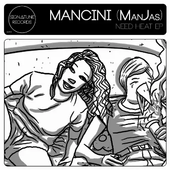 Need Heat Ep by Mancini (ManJas)