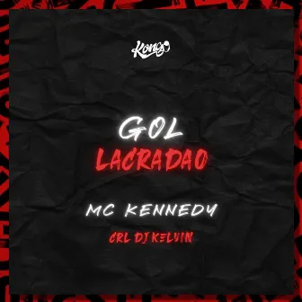 Gol Lacradão by Mc Kennedy