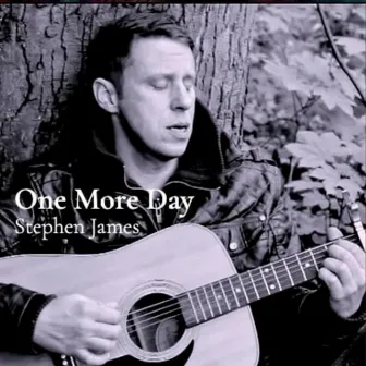 One More Day by Stephen James