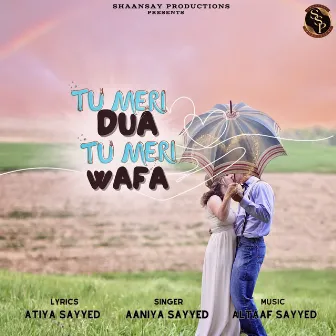 Tu Meri Dua Tu Meri Wafa by Aaniya Sayyed