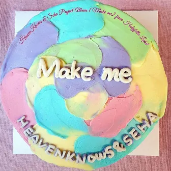 Make me by Seha