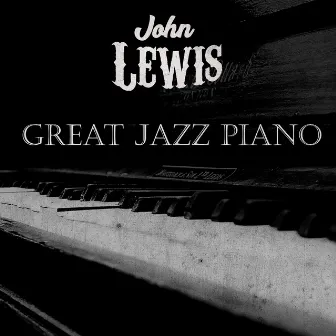 Great Jazz Piano by John Lewis & The Modern Jazz Quartet