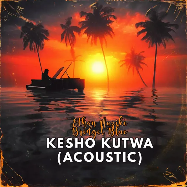 Kesho Kutwa - Acoustic Version