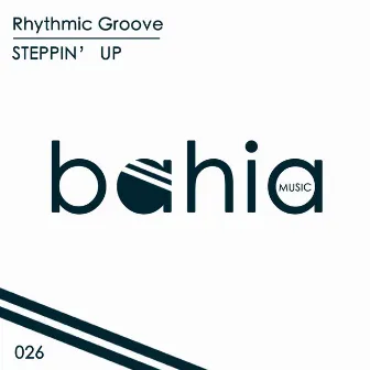 Steppin' Up by Rhythmic Groove