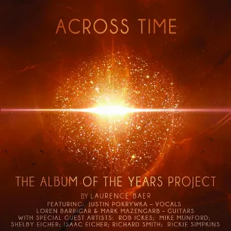 Laurence Baer: Across Time (The Album of the Years Project ) by Loren Barrigar