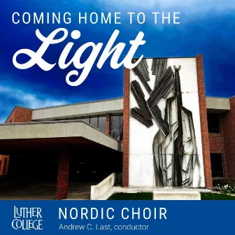 Coming Home to the Light by Luther College Nordic Choir