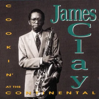 Cookin' At The Continental by James Clay