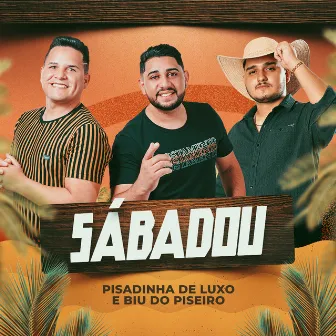 Sabadou by Diego Souza Pisadinha de Luxo