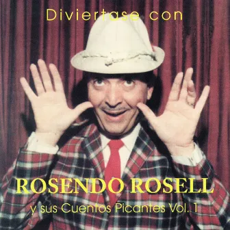 Rosendo Rosell y sus Cuentos Picantes Vol. 1 by Rosendo Rosell