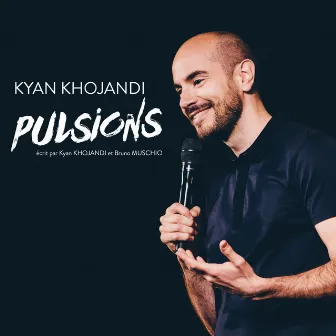 Pulsions - Spectacle Intégral by Kyan Khojandi