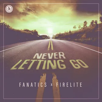 Never Letting Go by Fanatics