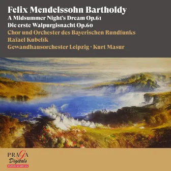 Felix Mendelssohn Bartholdy: A Midsummer Night's Dream, Die erste Walpurgisnacht by Gewandhausorchester Leipzig