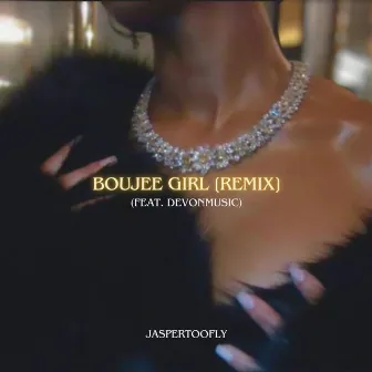 Boujee Girl (Remix) by JasperTooFly