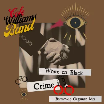 White On Black Crime (Bottom-Up Organize Mix) by Cole Williams Band