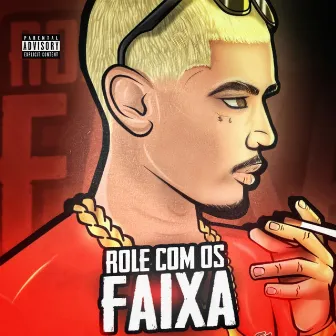 Rolé Com os Faixa by RdTralha