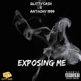 Exposin Me by Glitty Cash