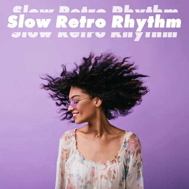 Slow Retro Rhythm – Vintage Jazz Melodies for Relaxation, Study or Rest