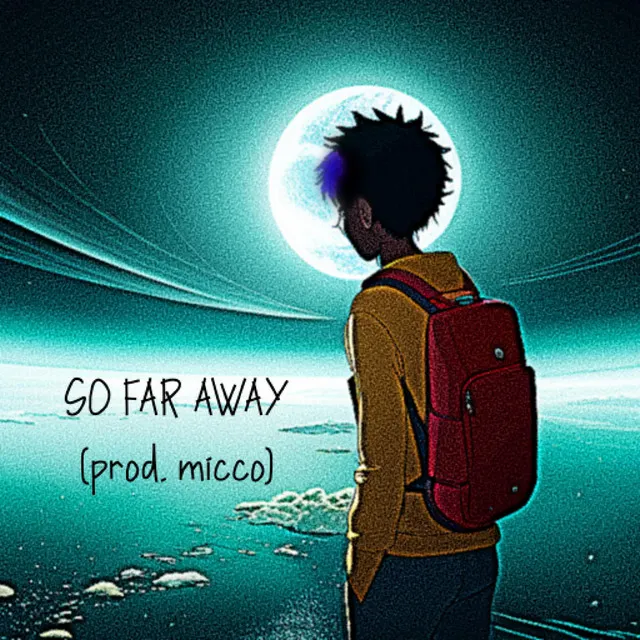 SO FAR AWAY