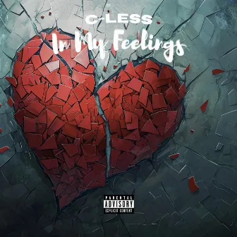 IN MY FEELINGS by C-LESS