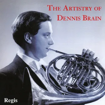 The Artistry of Dennis Brain by Dennis Brain