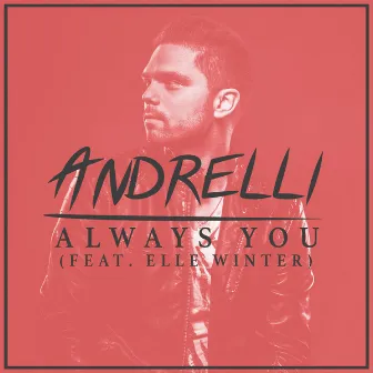 Always You by Andrelli