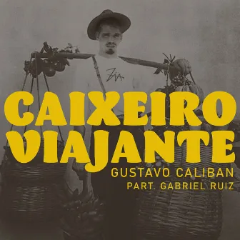 Caixeiro Viajante by Gustavo Caliban