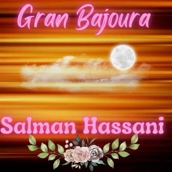 Gran Bajoura by Salman Hassani