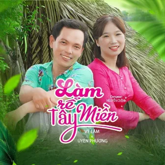 Làm Rể Miền Tây by Uyên Phương