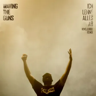 Ich lehne alles ab (KINOJUNGE Remix) by Waving The Guns