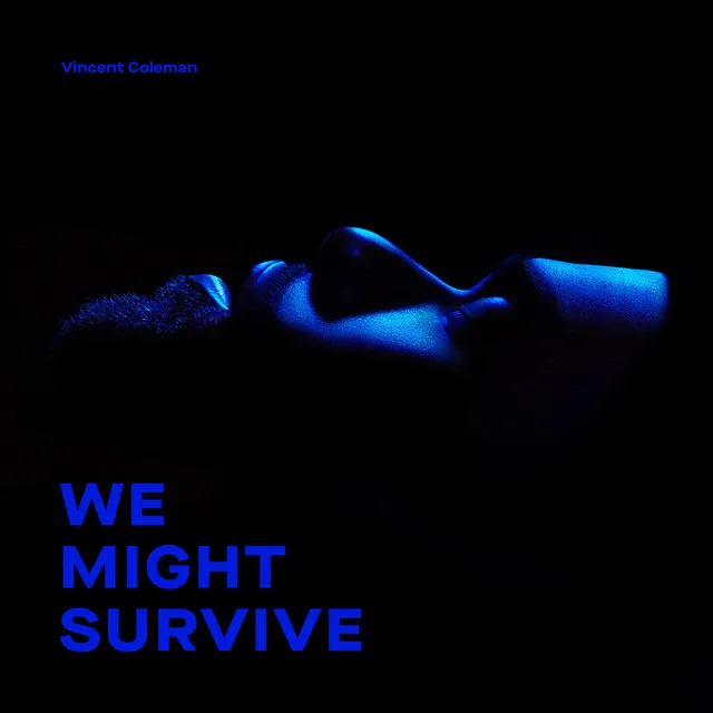 We Might Survive