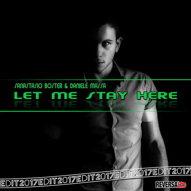 Let Me Stay Here - Remix 2017