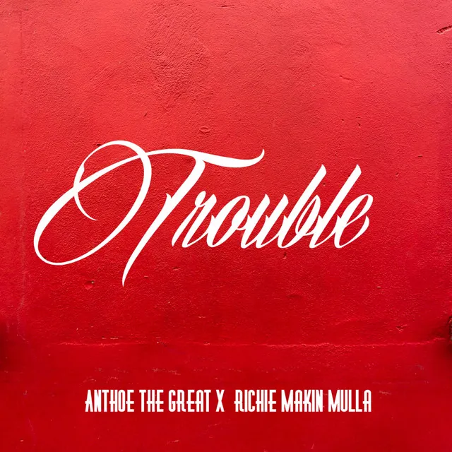 Trouble