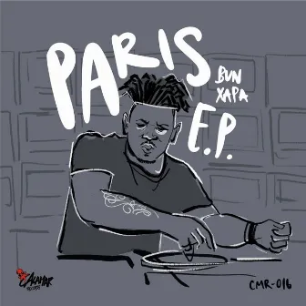 Paris EP by Bun Xapa