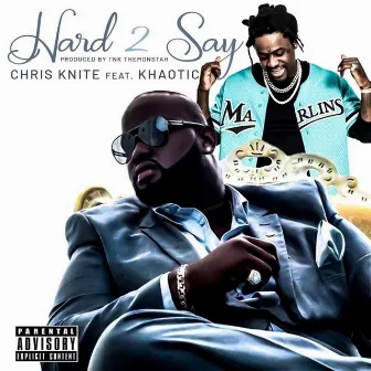 Hard 2 Say by Chris Knite