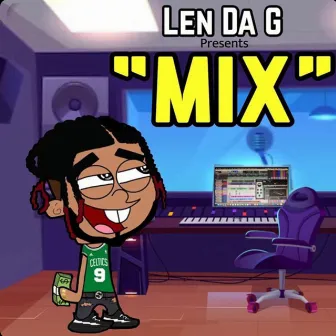 Mix by Len Da G