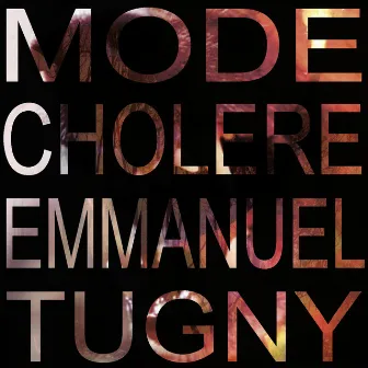 Mode cholère by Emmanuel Tugny