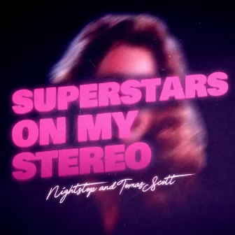 Superstars On My Stereo by Nightstop