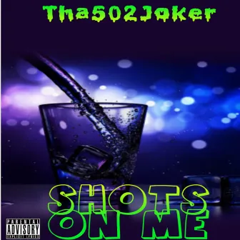 Shots On Me by Wyshmaster