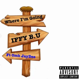 Where I’m Going by Iffy